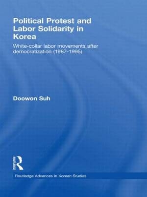 Political Protest and Labor Solidarity in Korea - Doowon Suh