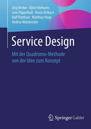 Service Design - Jörg Becker; Björn Niehaves; Jens Pöppelbuß; Kevin Ortbach; Ralf Plattfaut; Matthias Voigt; Andrea Malsbender