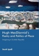 Hugh MacDiarmid's Poetry and Politics of Place: Imagining a Scottish Republic - Scott Lyall