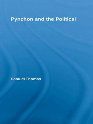 Pynchon and the Political - Samuel Thomas