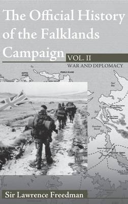 Official History of the Falklands Campaign, Volume 2 - Lawrence Freedman