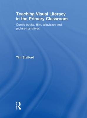 Teaching Visual Literacy in the Primary Classroom - Tim Stafford