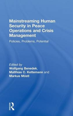 Mainstreaming Human Security in Peace Operations and Crisis Management - Wolfgang Benedek; Matthias C. Kettemann; Markus Mostl