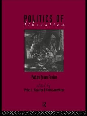 Politics of Liberation - Colin Lankshear; Peter McLaren