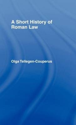 Short History of Roman Law - Olga Tellegen-Couperus