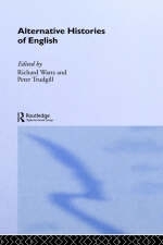 Alternative Histories of English - Peter Trudgill; Richard J. Watts