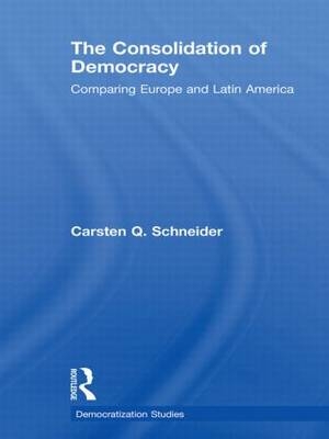 Consolidation of Democracy - Carsten Q. Schneider