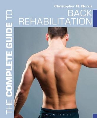 Complete Guide to Back Rehabilitation - Norris Christopher M. Norris