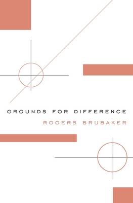 Grounds for Difference - Brubaker Rogers Brubaker