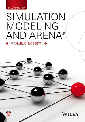 Simulation Modeling and Arena -  Manuel D. Rossetti