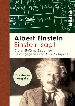 Einstein sagt - Albert Einstein; Alice Calaprice