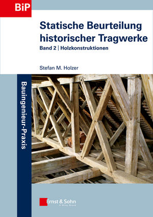 Statische Beurteilung historischer Tragwerke - Stefan M. Holzer