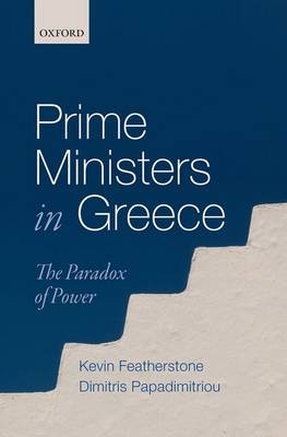 Prime Ministers in Greece -  Kevin Featherstone,  Dimitris Papadimitriou