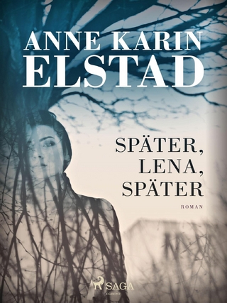 Später, Lena, später - Anne Karin Elstad