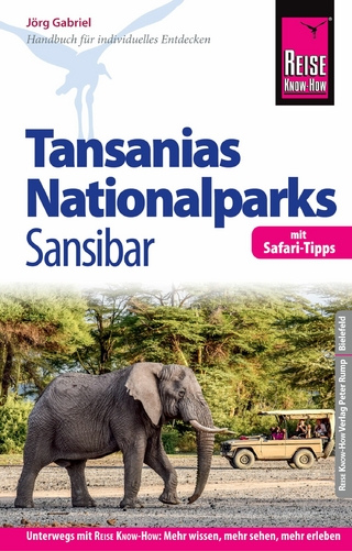 Reise Know-How Reiseführer Tansanias Nationalparks, Sansibar (mit Safari-Tipps): (mit Strand- und Tauchurlaub auf Sansibar) - Jörg Gabriel