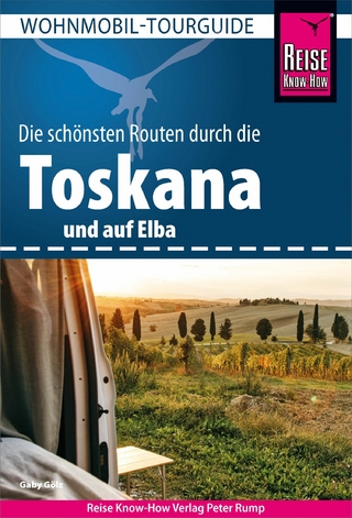 Reise Know-How Wohnmobil-Tourguide Toskana und Elba - Gaby Gölz
