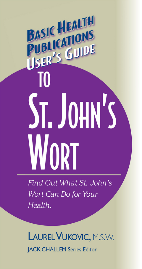 User's Guide to St. John's Wort -  Laurel Vukovic