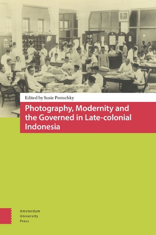 Photography, Modernity and the Governed in Late-colonial Indonesia - Protschky Susie Protschky