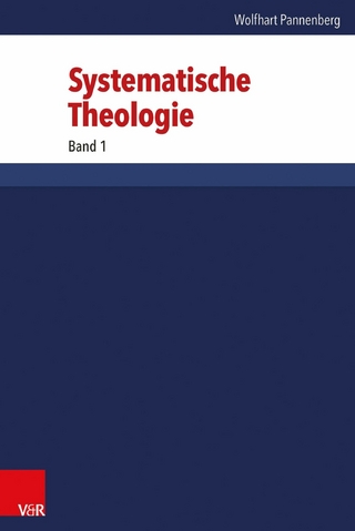 Systematische Theologie - Wolfhart Pannenberg; Gunther Wenz
