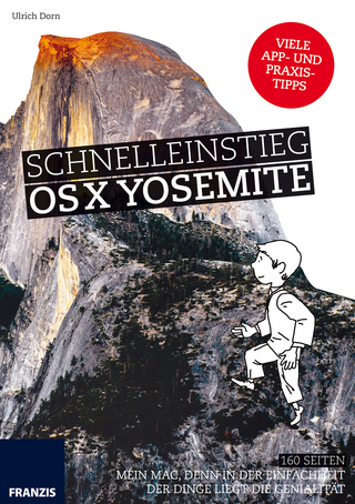 Schnelleinstieg OS X Yosemite - Ulrich Dorn; Ulrich Dorn