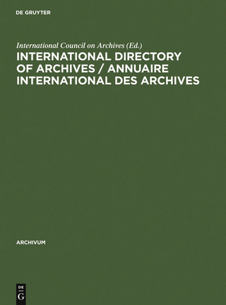 International directory of archives / Annuaire international des archives - International Council on Archives
