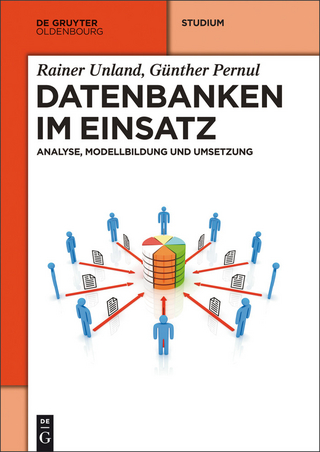 Datenbanken im Einsatz - Rainer Unland; Günther Pernul