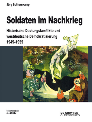 Soldaten im Nachkrieg - Jörg Echternkamp