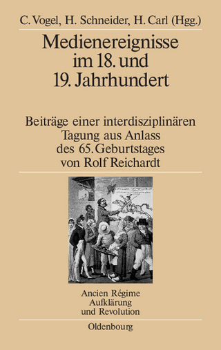 Medienereignisse im 18. und 19. Jahrhundert - Christine Vogel; Herbert Schneider; Horst Carl