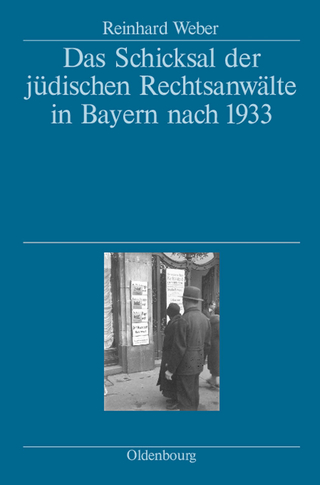 Das Schicksal der jüdischen Rechtsanwälte in Bayern nach 1933 - Reinhard Weber