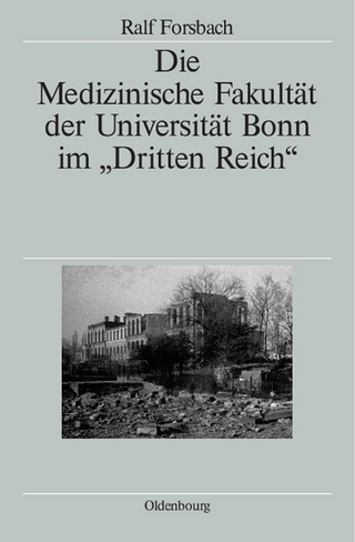 Die Medizinische Fakultät der Universität Bonn im 'Dritten Reich' - Ralf Forsbach
