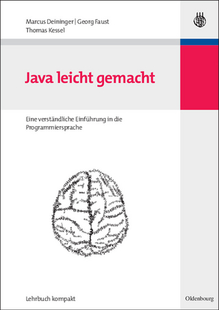 Java leicht gemacht - Marcus Deininger; Georg Faust; Thomas Kessel