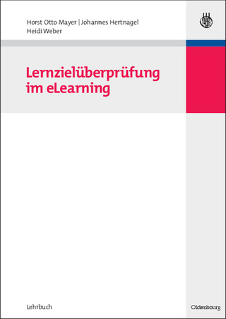 Lernzielüberprüfung im eLearning - Horst Otto Mayer; Johannes Hertnagel; Heidi Weber