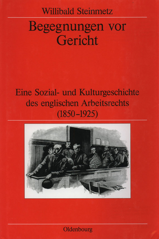 Begegnungen vor Gericht - Willibald Steinmetz; German Historical Institute London