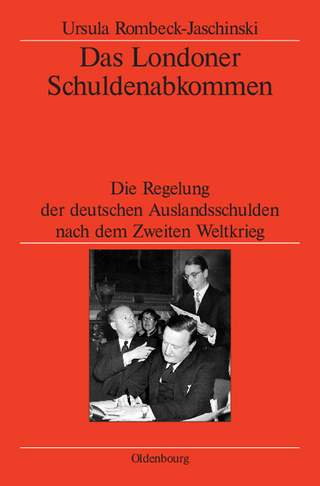 Das Londoner Schuldenabkommen - Ursula Rombeck-Jaschinski; German Historical Institute London