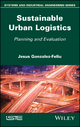 Sustainable Urban Logistics - Jesus Gonzalez-Feliu