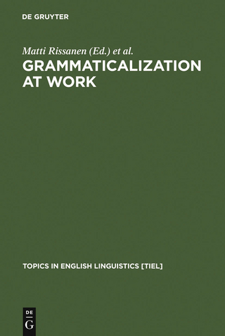 Grammaticalization at Work - Matti Rissanen; Merja Kytö; Kirsi Heikkonen