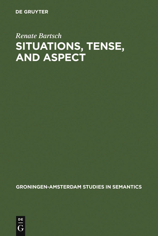 Situations, Tense, and Aspect - Renate Bartsch
