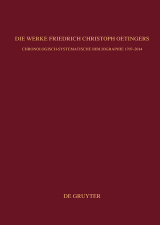 Die Werke Friedrich Christoph Oetingers - Reinhard Breymayer; Martin Weyer-Menkhoff