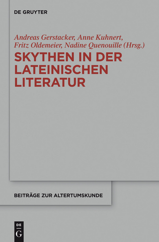 Skythen in der lateinischen Literatur - Andreas Gerstacker; Anne Kuhnert; Fritz Oldemeier; Nadine Quenouille