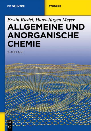 Allgemeine und Anorganische Chemie - Erwin Riedel; Hans-Jürgen Meyer