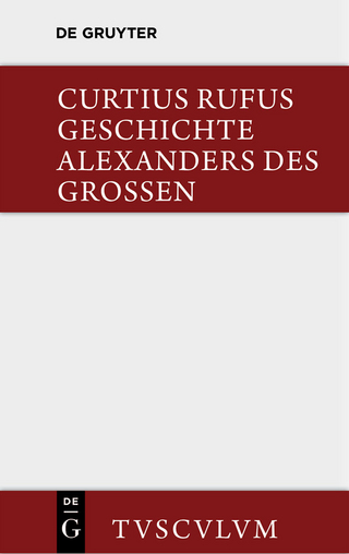 Geschichte Alexanders des Großen - Quintus Curtius Rufus; Konrad Müller; Herbert Schönfeld