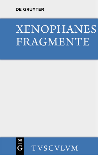 Die Fragmente - Xenophanes; Ernst Heitsch