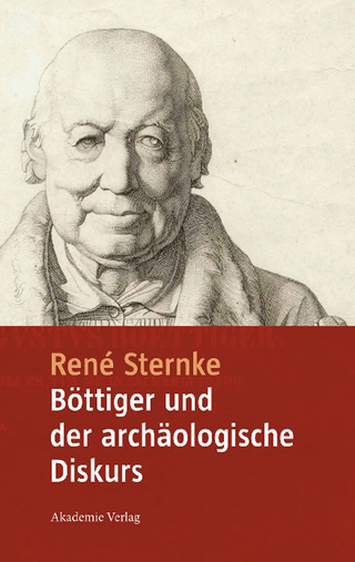 Böttiger und der archäologische Diskurs - René Sternke