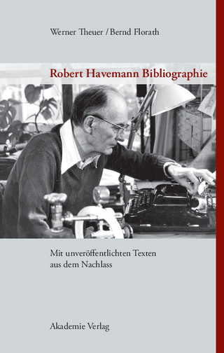 Robert Havemann Bibliographie - Robert-Havemann-Gesellschaft; Werner Theuer; Bernd Florath