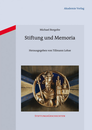 Stiftung und Memoria - Michael Borgolte; Tillmann Lohse