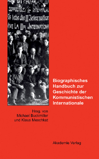 Biographisches Handbuch zur Geschichte der Kommunistischen Internationale - Michael Buckmiller; Klaus Meschkat