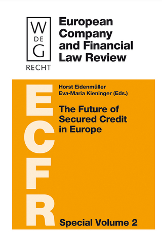 The Future of Secured Credit in Europe - Horst Eidenmüller; Eva-Maria Kieninger