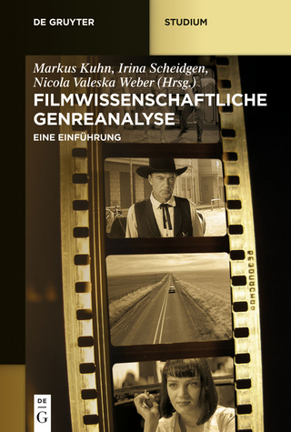 Filmwissenschaftliche Genreanalyse - Markus Kuhn; Irina Scheidgen; Nicola Valeska Weber