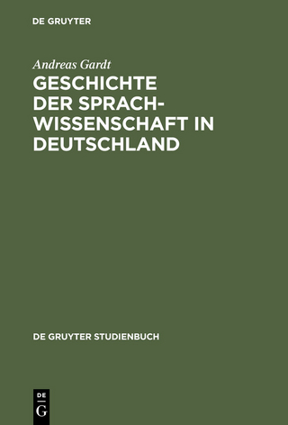 Geschichte der Sprachwissenschaft in Deutschland - Andreas Gardt