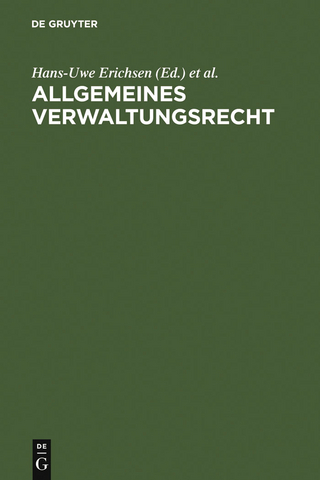 Allgemeines Verwaltungsrecht - Hans-Uwe Erichsen; Dirk Ehlers; Martin Burgi; Bernd Grzeszick; Elke Gurlit; Et Al.